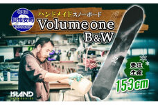 受注生産 スノーボード 板 Volume one 153cm B&W キャンバー 予約 オリジナル スノボ Island Snowboards ハンドメイド メンズ レディース スノボ板 手作り 北海道産木材 Snowboard