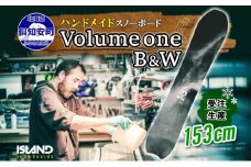 受注生産 スノーボード 板 Volume one 153cm B&W キャンバー 予約 オリジナル スノボ Island Snowboards ハンドメイド メンズ レディース スノボ板 手作り 北海道産木材 Snowboard