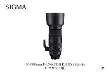 SIGMA 60-600mm F4.5-6.3 DG DN OS | Sports【Lマウント】