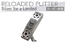 【長さ　35】ゴルフクラブ　RELOADED PUTTER Silver for a Limited パター カーボン装着モデル | ゴルフ DOCUS　※2024年6月上旬以降に順次発送予定 _EO62