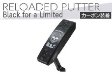 【長さ　33】ゴルフクラブ　RELOADED PUTTER Black for a Limited パター カーボン装着モデル | ゴルフ DOCUS ごるふ golf クラブ 茨城県 古河市 おしゃれ カーボン シャフト 簡単 アプローチ ピン寄せ 送料無料 ※2024年6月上旬以降に順次発送予定 _EO64