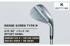 【MODUS105 S】KEYTONE SCREW TYPE R ウェッジ ロフト 56° バウンス 14° オフセットホーゼル ゴルフクラブ【MODUS105 S/DG105 S200/DG120 S200/DG S200】
