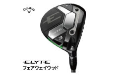 キャロウェイ  ELYTE フェアウェイウッド    5W　TENSEI GREEN 60 for Callaway S 