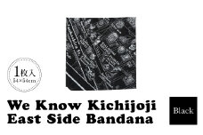 【UNRESS吉祥寺バンダナ】We Know Kichijoji East Side Bandan 54cm×54cm Black