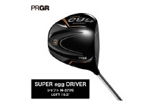 プロギア 24SUPER egg DRIVER ロフト10.5° / シャフト SUPER egg 専用 R（M37）【 PRGR ゴルフ クラブ ドライバー ゴルフ用品 2024年モデル 飛距離 高反発 大型ヘッド 軽量 】