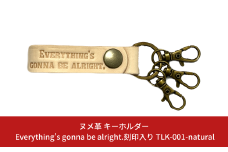 ヌメ革 キーホルダー  Everything's gonna be alright.刻印入り TLK-001-natural【015S151】