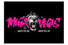 「MEGA VEGAS 2025」3/22(土)　1DAY