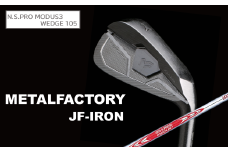 メタルファクトリー　JFアイアン　6本セット（5～PW）【N.S.PRO MODUS3 WEDGE 105】840HC01N.／ゴルフクラブ アイアン アイアンセット ゴルフ ゴルフ用品 METALFACTORY