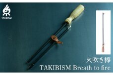 火吹き棒 TAKIBISM Breath to fire