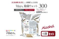 【7days, バケツウェット】【詰替用6個(300枚入)】アルコール 大容量 災害 備蓄 ローリングストック 防災グッズ 備蓄用 日用品 消耗品 ウェットティッシュ ウェットシート 人気日用品 まとめ買い