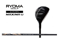 リョーマユーティリティ 「MAXIMA U」 BEYOND POWERシャフト RYOMA GOLF ゴルフクラブ